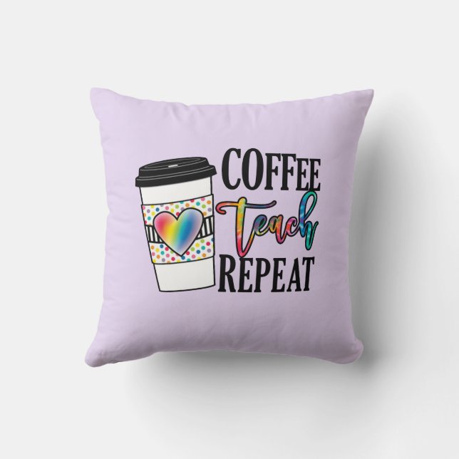 Coussin Coffee Teach Repeat - Fun Teacher Life (Verso)