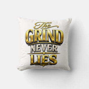 Coussin Conception de motivation en or The Grind Never Lie