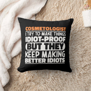 Coussin Cosmetologiste J'Essaie De Faire Des Choses Drôle