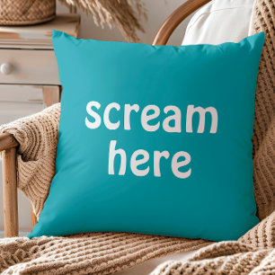 Coussin Crier ici Drôle Humour de citation