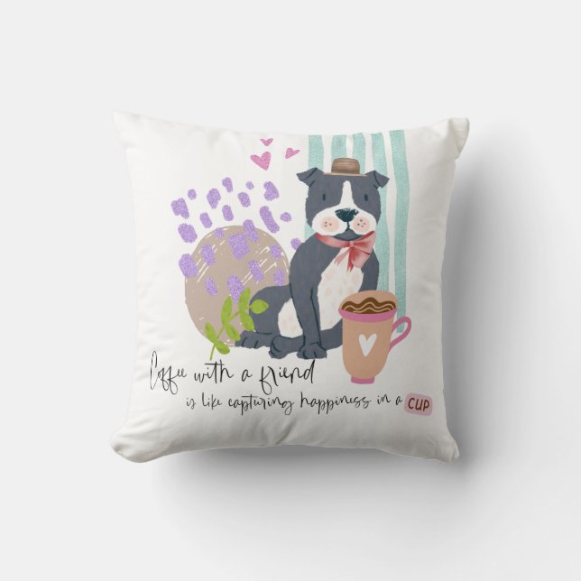 Coussin Cute Staffy Chien ami café Citation Bonheur (Recto)