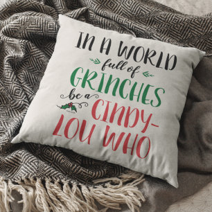 Coussin Dans un monde de Grinches Be a Cindy-Lou Who Citat