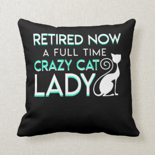 Coussin De retraite Madame folle de chat maintenant à