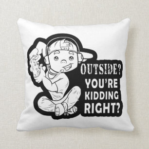 Coussin Dehors ? Vous badinez la bonne conception drôle de