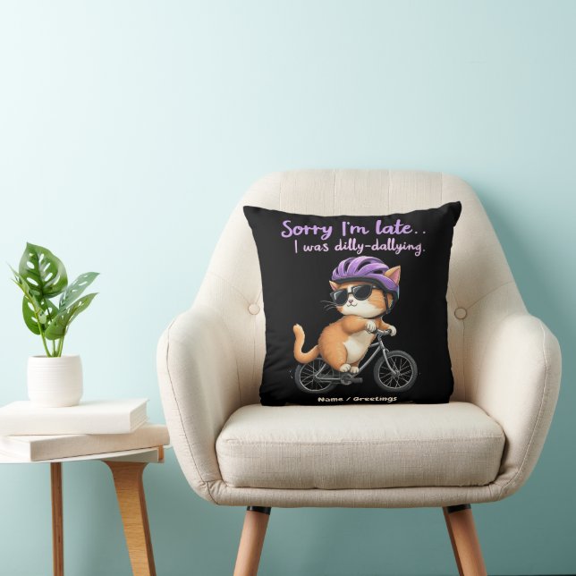 Coussin Désolé d'être en retard, j'étais Dilly Dallying Wi (Chaise)