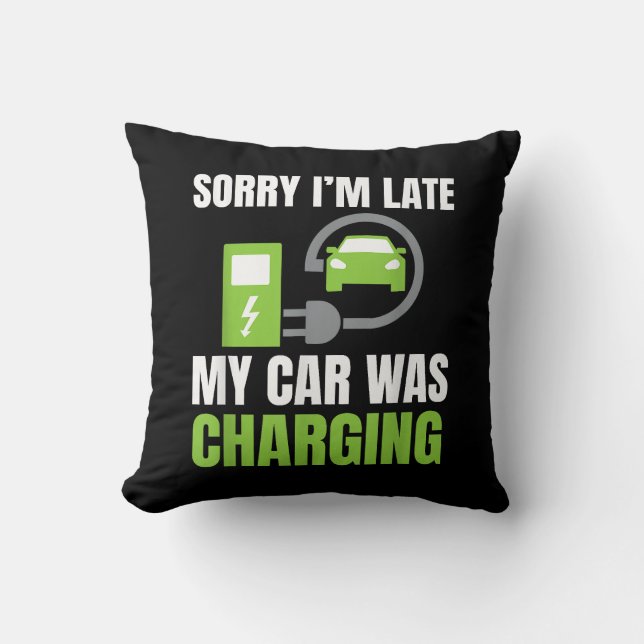 Coussin Désolé d'être en retard Ma voiture a chargé un EV  (Recto)