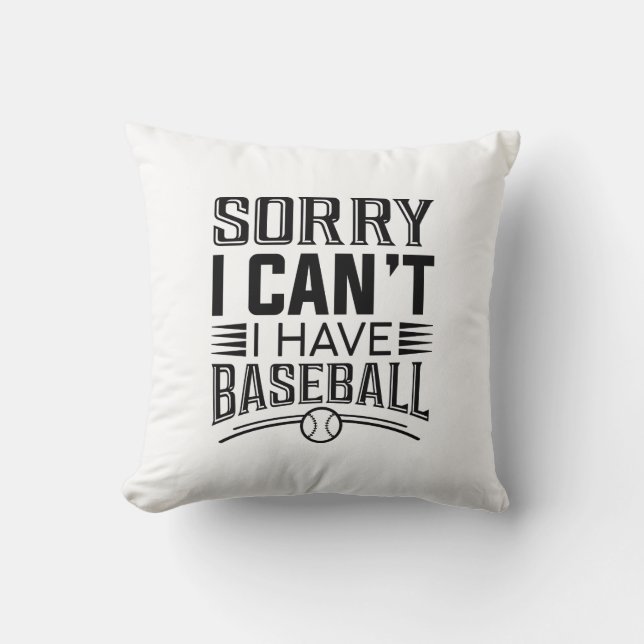 Coussin Désolé, je ne peux pas avoir de baseball (Recto)