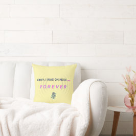 Coussin Désolé, j'étais muet... POUR TOUJOURS