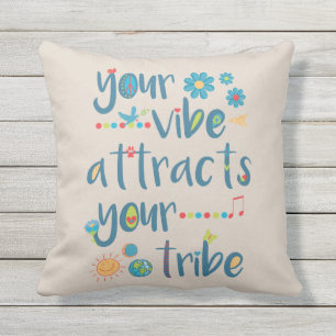 Coussin D'extérieur Votre Vibe attire votre tribu