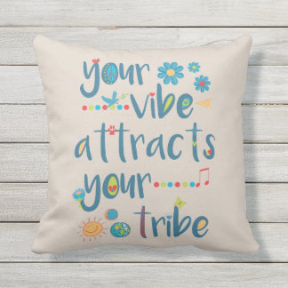 Coussin D'extérieur Votre Vibe attire votre tribu
