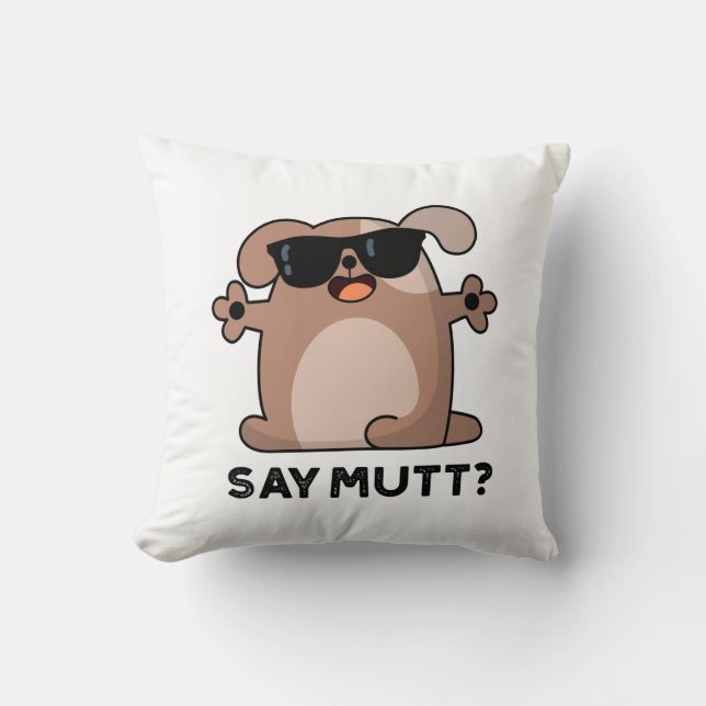 Coussin Dites Mutt Funny Cool Chien Pun (Recto)