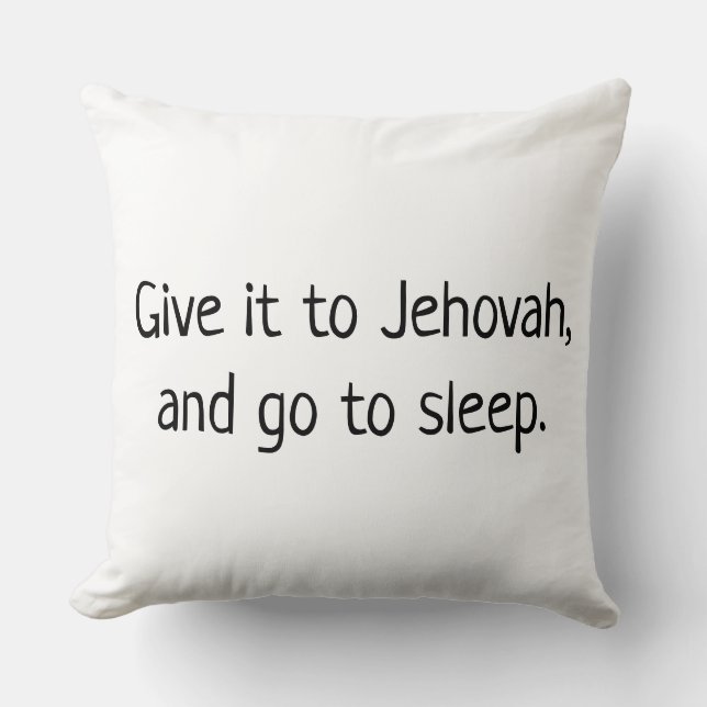Coussin Donne-le à Jéhovah et va dormir (Recto)