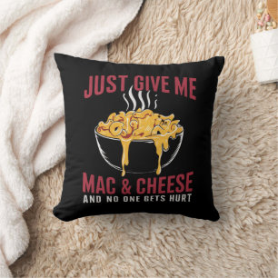 Coussin Donne-Moi Mac Et Fromage Et Personne N'Est Blessé