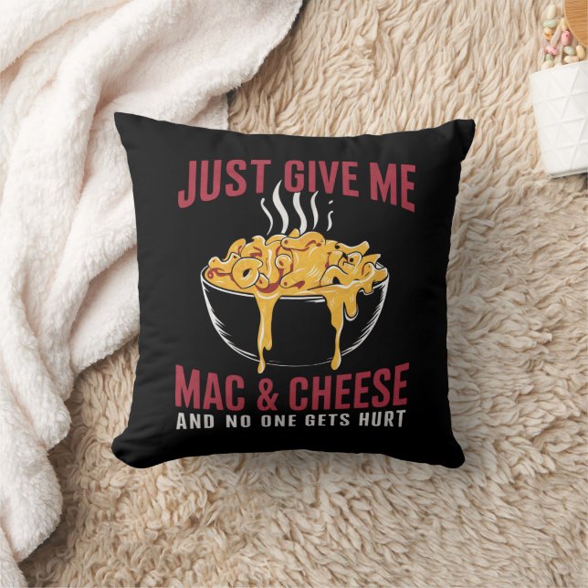 Coussin Donne-Moi Mac Et Fromage Et Personne N'Est Blessé (Couverture)