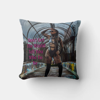 Coussin Don't Let The World Tell You Who To Be