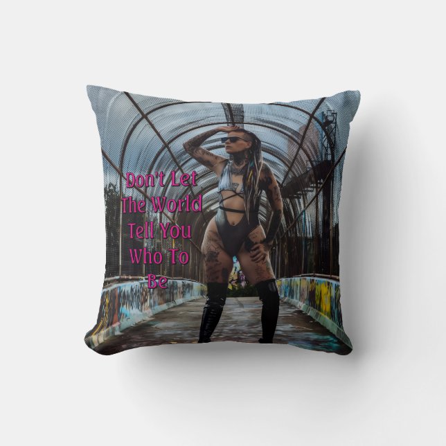 Coussin Don't Let The World Tell You Who To Be (Recto)