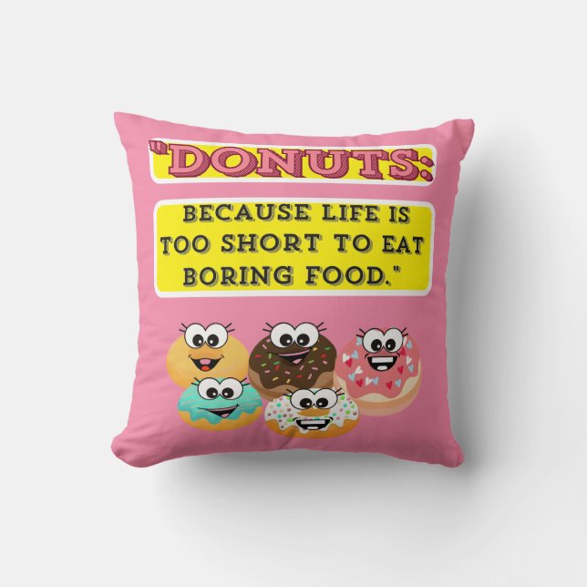 Coussin DONUTS, parce que la vie est trop courte pour mang (Recto)
