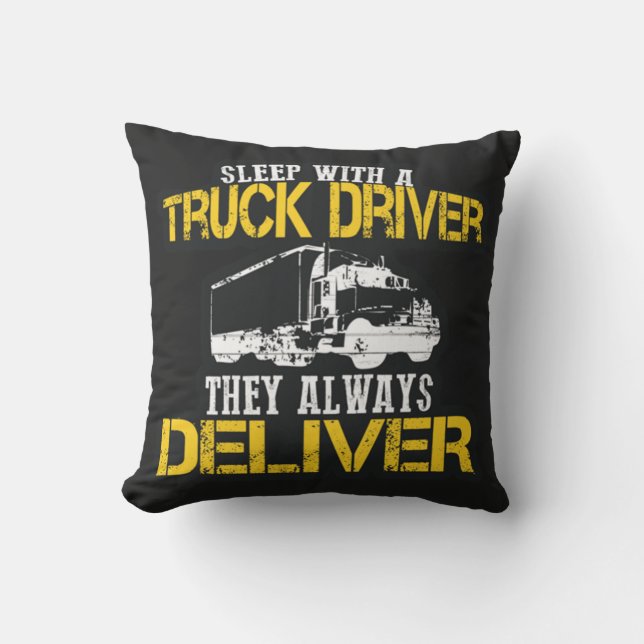 Coussin Dormez Avec Un Chauffeur De Camion Ils Livrent Tou (Recto)