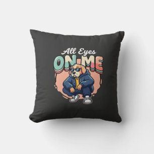 Coussin Drip Dog Tous les yeux sur moi