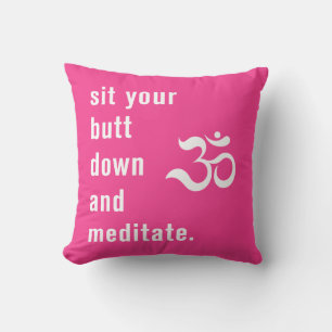 Coussin Drôle "Asseyez-vous votre bouton vers le bas et mé