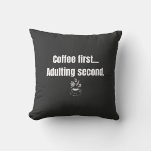 Coussin Drôle Café D'abord Adultisation Ensuite Minima
