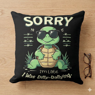 Coussin Drôle Désolé d'être en Retard Tortue avec une Esth