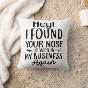 Coussin Drôle Hé J'ai Trouvé Votre Nez