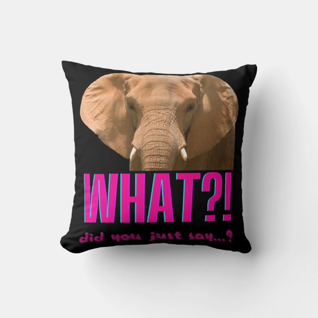 Coussin Elephant Que Viens-Tu De Dire ? (Recto)