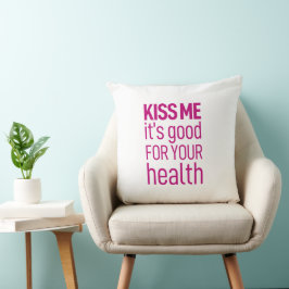 Coussin Embrasse-moi, c'est bon pour ta santé.