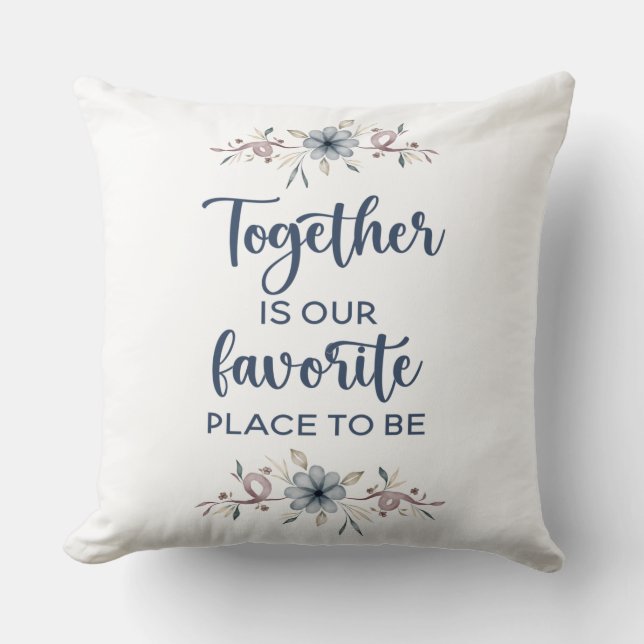 Coussin Ensemble est notre endroit préféré pour être (Recto)
