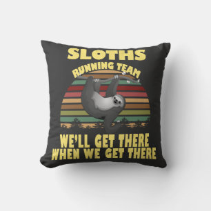 Coussin équipe de course de paresseux, nous y arriverons q