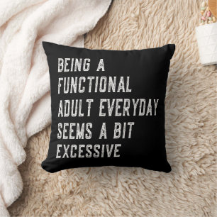 Coussin Être un adulte fonctionnel tous les jours, citatio