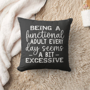 Coussin Être Un Adulte Fonctionnel Tous Les Jours Semble A
