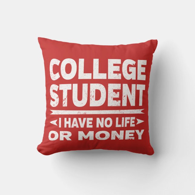 Coussin Étudiant universitaire Je n'ai pas de vie ou d'arg (Recto)