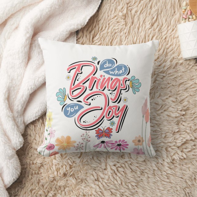 Coussin Faites ce qui vous apporte Joy Floral et citation  (Couverture)