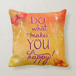 Coussin Faites ce qui vous rend heureux