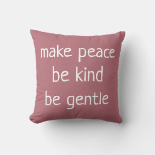 Coussin Faites de la paix être gentil être Rose doux jouer
