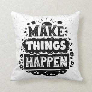 Coussin Faites les choses se produire