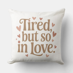 Coussin Fatigué, mais donc dans l'amour - Nouvelle maman J