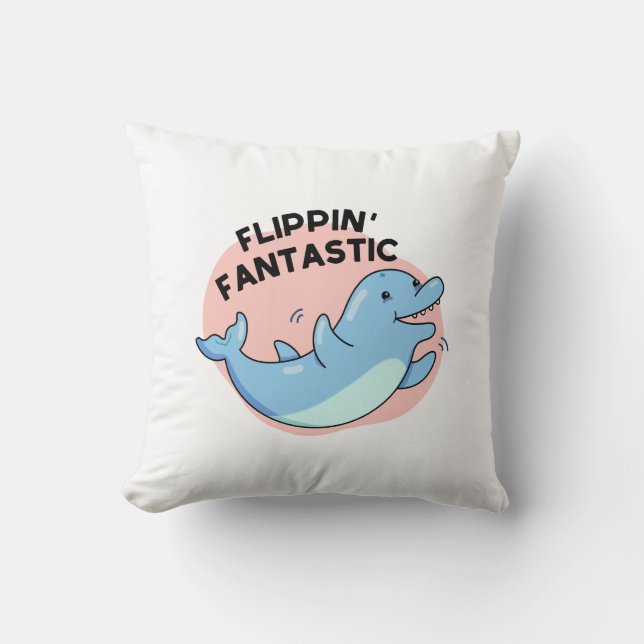 Coussin Flippin Fantastic Funky Dolphin Pun (Recto)