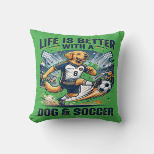 Coussin Funny Dog Soccer - Life Is Better With a Dog
