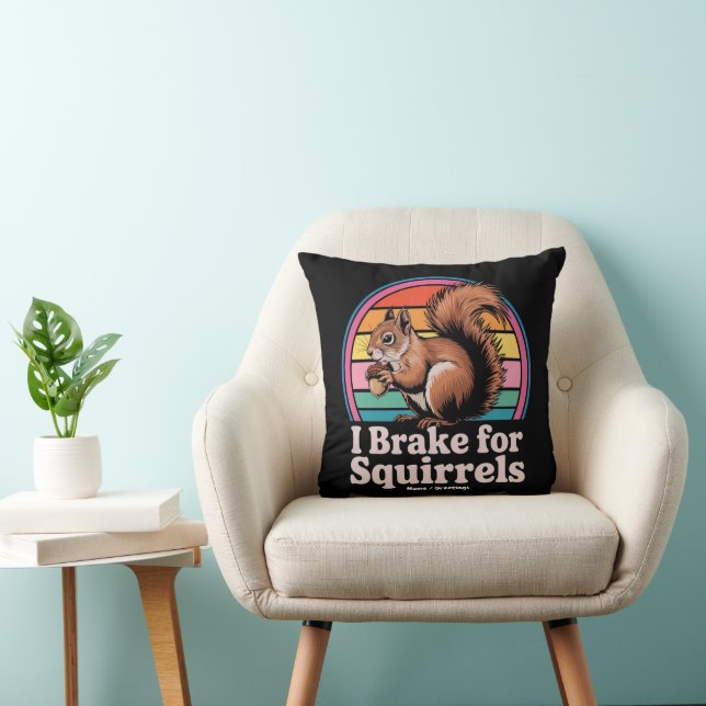 Coussin Funny I Brake For Squirrels Gift Animal Lovers (Chaise)