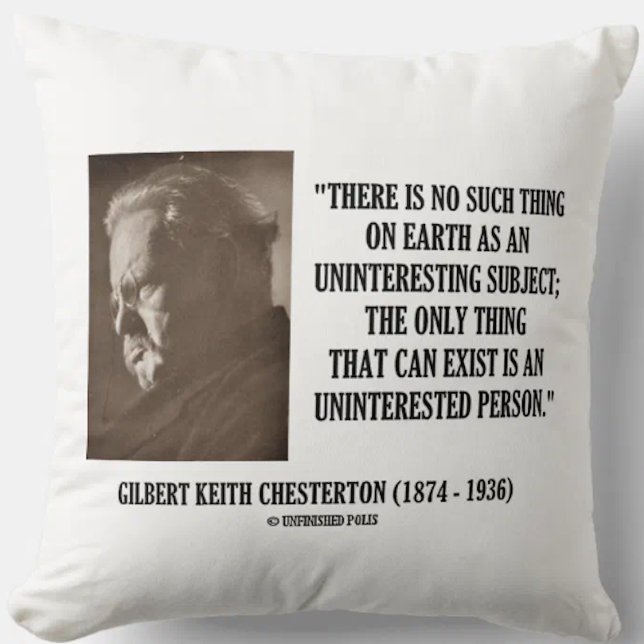Coussin G.K. Chesterton Inintéressant Sujet Inintéressé (Throw pillow featuring Gilbert Keith Chesterton's quote on what can exist on Earth)