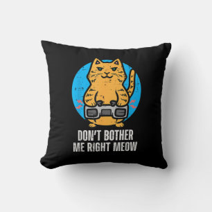 Coussin Gamer Cat Dont Bother Me Meow Funny Gaming Men Boy