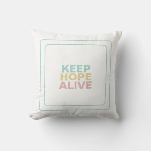 Coussin Garder l'Espoir Vivant Pour une Inspiration Séréni