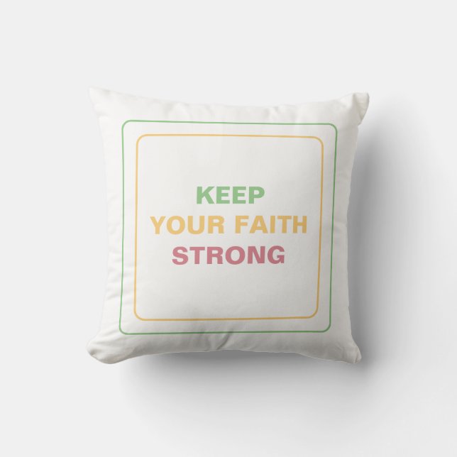 Coussin Gardez La Foi Forte : Calme, Paix Et Positivité (Recto)
