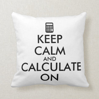 Coussin Gardez le calme et calculez sur la coutume de
