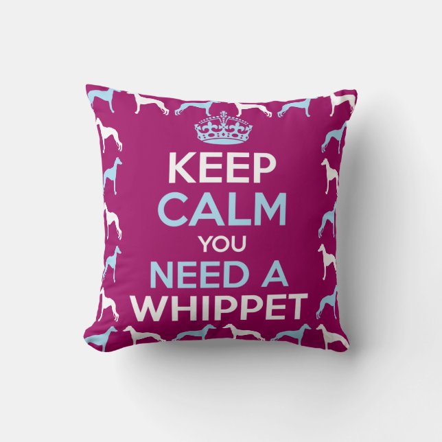 Coussin Gardez le calme que vous avez besoin d'un whippet (Recto)