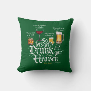 Coussin Get Drunk And Go To Heaven (Irish Drinking Toast)