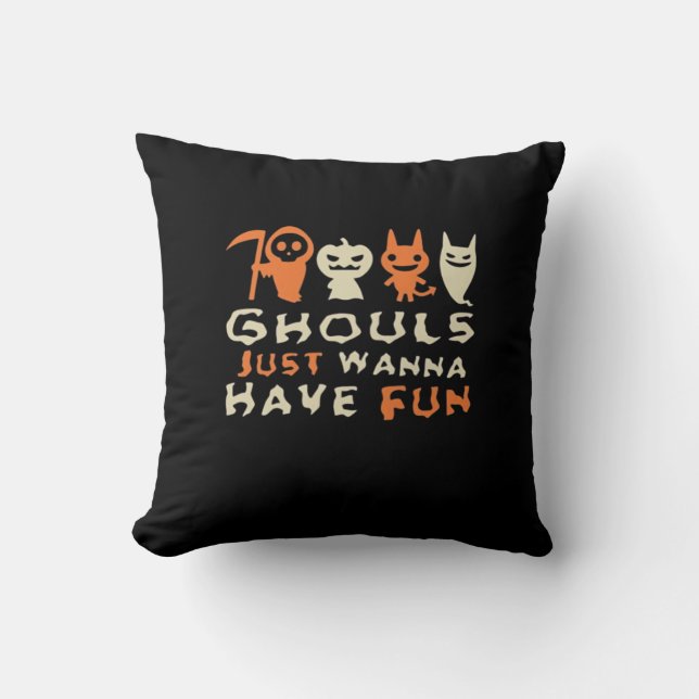 Coussin Ghouls veut juste s'amuser Halloween Drôle Slogan (Recto)